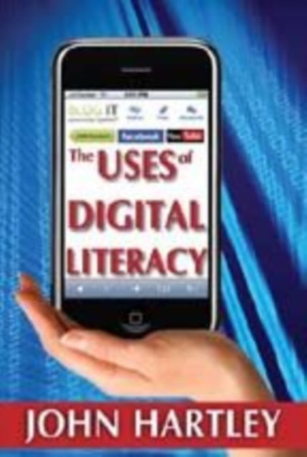 Book cover of: Uses of Digital Literacy. By: Hartley, John