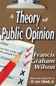 Book cover of: Theory of Public Opinion. By: Francis Graham Wilson