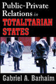 Book cover of: Public-private Relations in Totalitarian States. By: Gabriel A. Barhaim