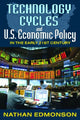 Book cover of: Technology Cycles and U.S. Economic Policy in the Early 21st Century. By: Nathan Edmonson