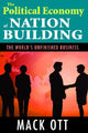 Book cover of: Political Economy of Nation Building. By: Mack Ott