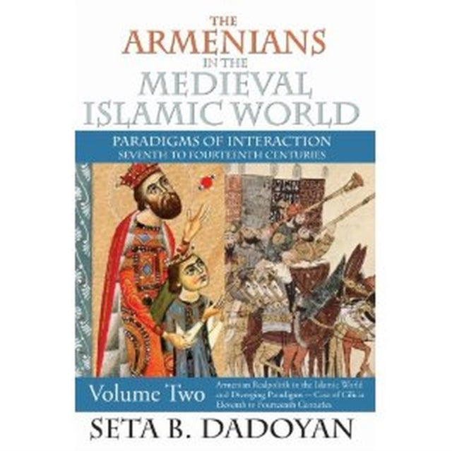 Book cover of: Armenians in the Medieval Islamic World. By: Seta B. Dadoyan