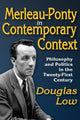 Book cover of: Merleau-Ponty in Contemporary Context. By: Douglas Beck Low