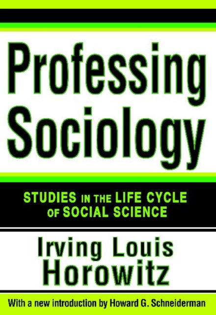 Book cover of: Professing Sociology. By: Irving Louis Horowitz
