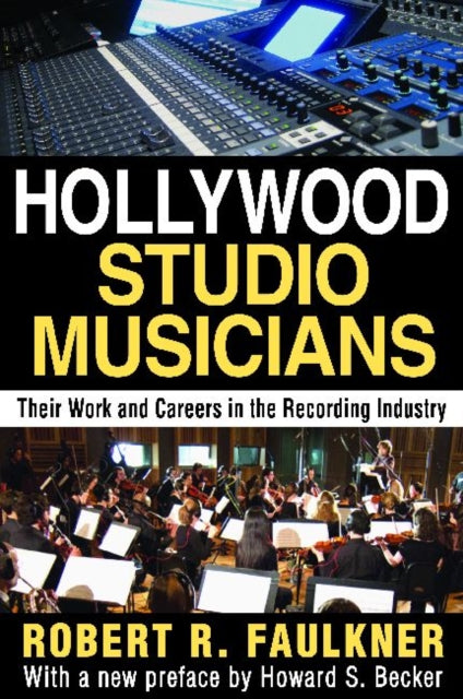 Book cover of: Hollywood Studio Musicians. By: Robert R. Faulkner