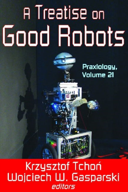 Book cover of: Treatise on Good Robots. By: Krzysztof Tchon