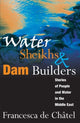 Book cover of: Water Sheikhs and Dam Builders. By: Francesca de Chatel