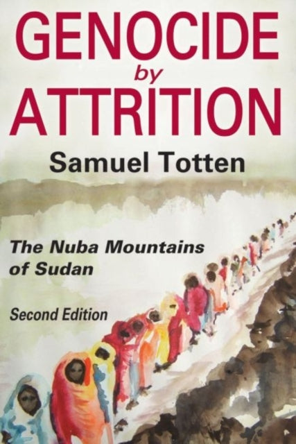 Book cover of: Genocide by Attrition. By: Samuel Totten
