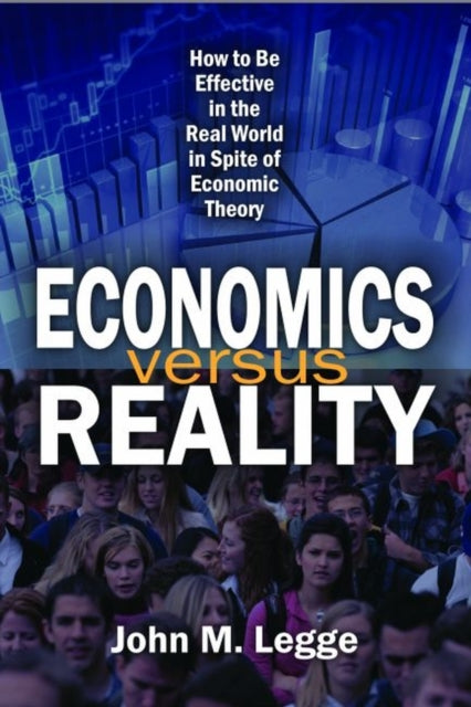 Book cover of: Economics versus Reality. By: John M. Legge