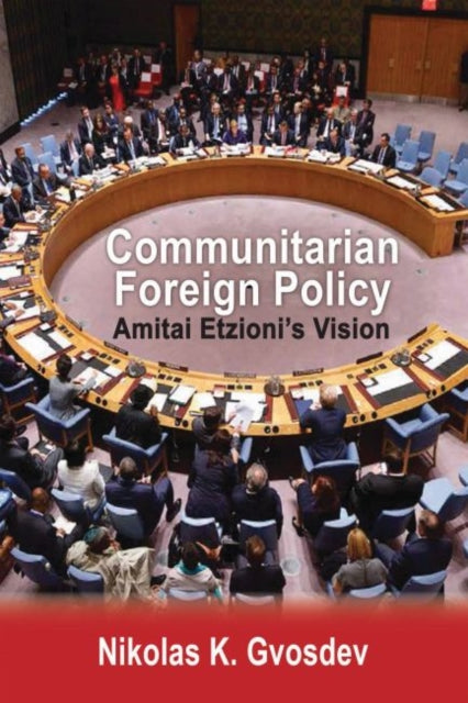 Book cover of: Communitarian Foreign Policy. By: Nikolas K. Gvosdev