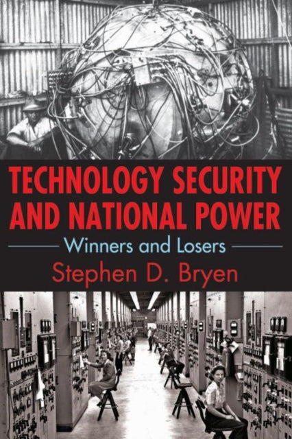 Book cover of: Technology Security and National Power. By: Stephen D. Bryen