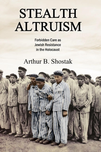 Book cover of: Stealth Altruism. By: Arthur B. Shostak