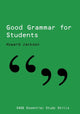 Book cover of: Good Grammar for Students. By: Howard Jackson