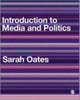 Book cover of: Introduction to Media and Politics. By: Sarah Oates