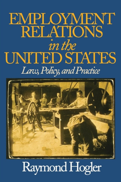 Book cover of: Employment Relations in the United States. By: Raymond L. Hogler