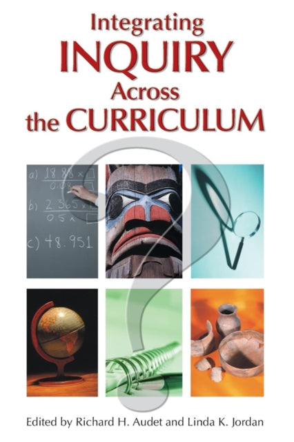 Book cover of: Integrating Inquiry Across the Curriculum