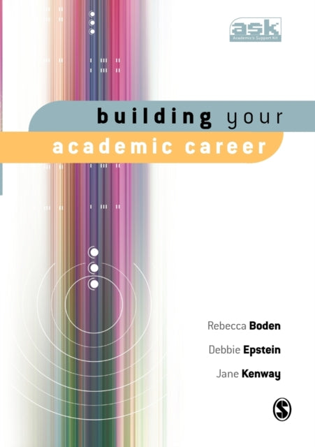 Book cover of: Building Your Academic Career. By: Rebecca Boden