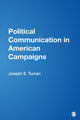 Book cover of: Political Communication in American Campaigns. By: Joseph S. Tuman, Joseph S Tuman