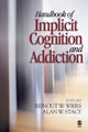 Book cover of: Handbook of Implicit Cognition and Addiction