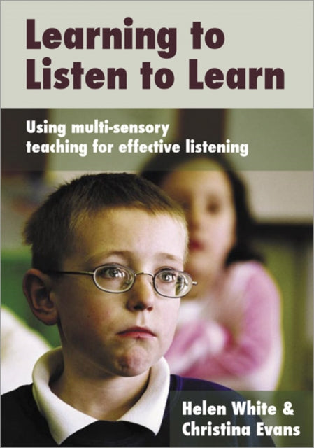 Book cover of: Learning to Listen to Learn. By: Helen White