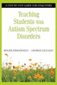Book cover of: Teaching Students With Autism Spectrum Disorders. By: Roger Pierangelo