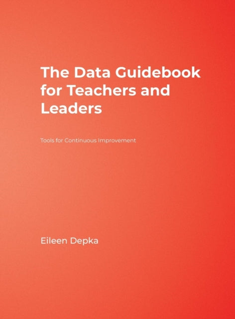 Book cover of: Data Guidebook for Teachers and Leaders. By: Eileen Depka