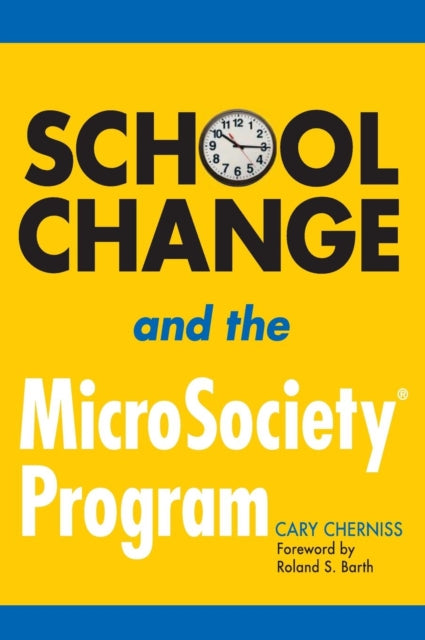 Book cover of: School Change and the MicroSociety® Program. By: Cary Cherniss