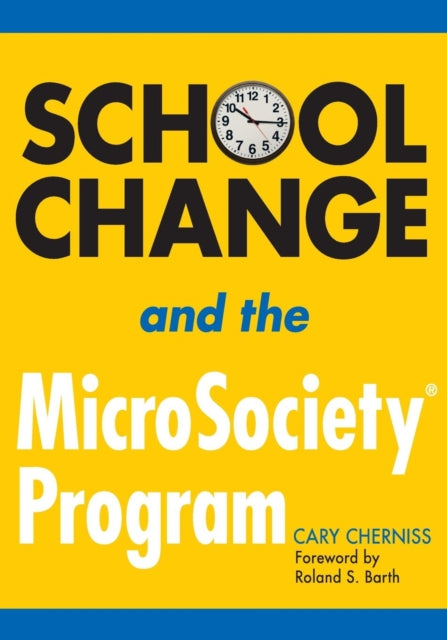 Book cover of: School Change and the MicroSociety® Program. By: Cary Cherniss