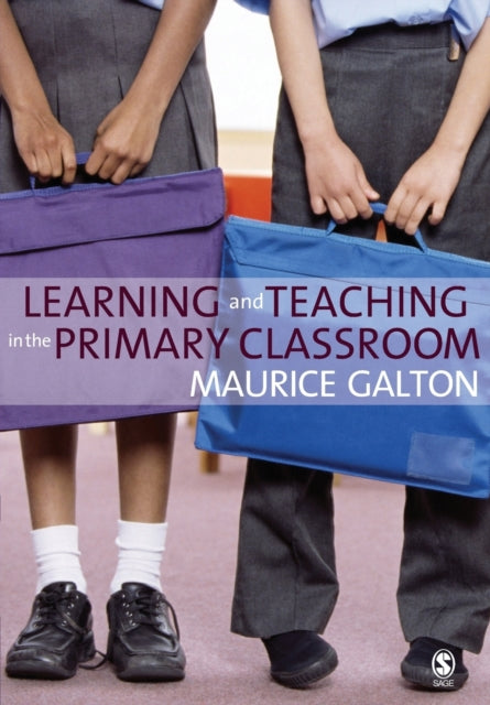 Book cover of: Learning and Teaching in the Primary Classroom. By: Maurice Galton