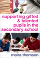 Book cover of: Supporting Gifted and Talented Pupils in the Secondary School. By: Moira Thomson