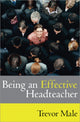 Book cover of: Being an Effective Headteacher. By: Trevor Male