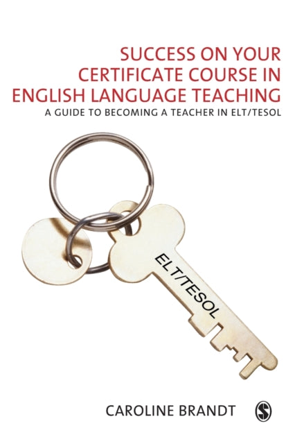 Book cover of: Success on your Certificate Course in English Language Teaching. By: Caroline Brandt