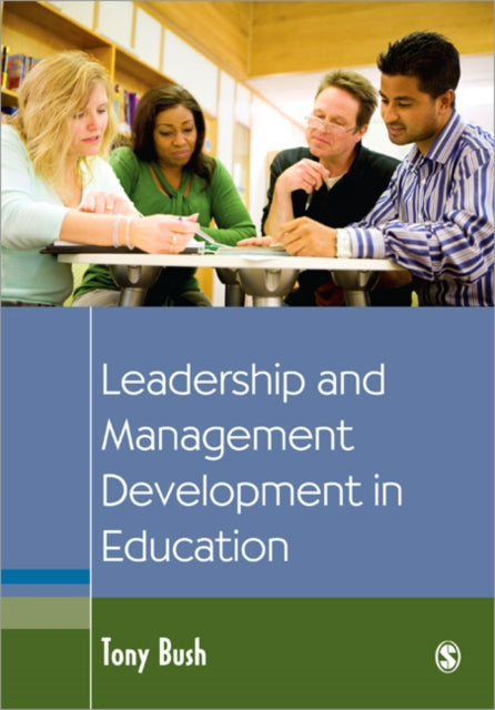 Book cover of: Leadership and Management Development in Education. By: Tony Bush