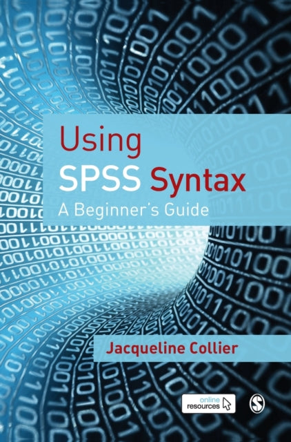 Book cover of: Using SPSS Syntax. By: Jacqueline Collier