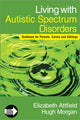 Book cover of: Living with Autistic Spectrum Disorders. By: Elizabeth Attfield