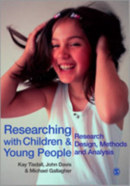 Book cover of: Researching with Children and Young People. By: E. Kay M. Tisdall