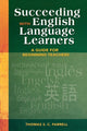 Book cover of: Succeeding with English Language Learners. By: Thomas S. C.  (Sylvester Charles) Farrell