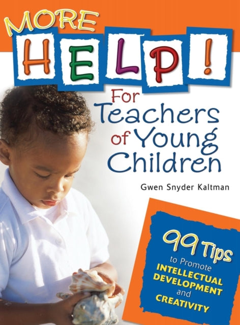 Book cover of: More Help! For Teachers of Young Children. By: Gwen Kaltman
