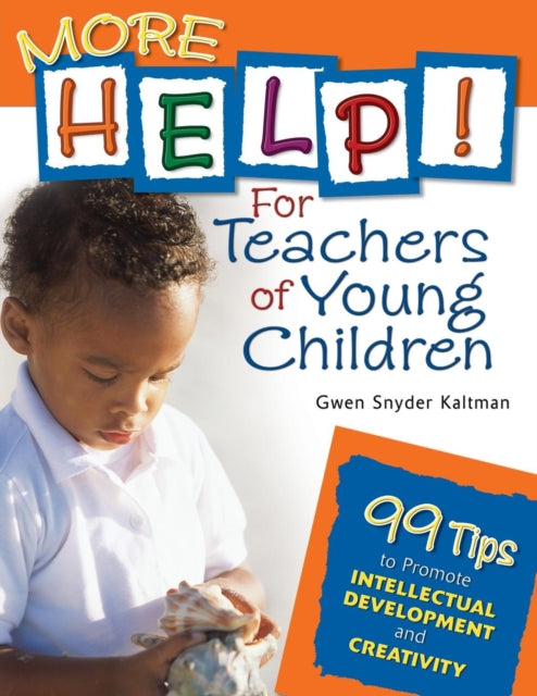 Book cover of: More Help! For Teachers of Young Children. By: Gwen Kaltman