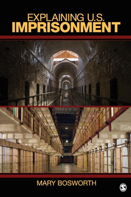 Book cover of: Explaining U.S. Imprisonment. By: Mary Bosworth