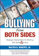 Book cover of: Bullying From Both Sides. By: Walter B. Roberts