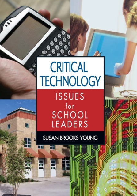 Book cover of: Critical Technology Issues for School Leaders. By: Susan Brooks-Young