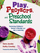 Book cover of: Play, Projects, and Preschool Standards. By: Gera Jacobs