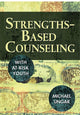 Book cover of: Strengths-Based Counseling With At-Risk Youth