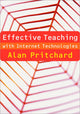 Book cover of: Effective Teaching with Internet Technologies. By: Alan M Pritchard, Pritchard, Alan