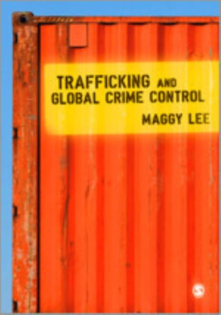 Book cover of: Trafficking and Global Crime Control. By: Maggy Lee