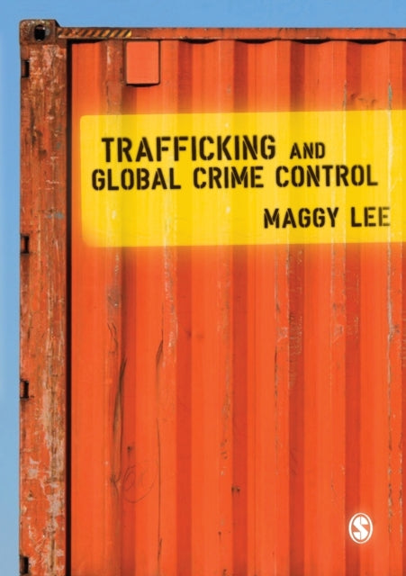 Book cover of: Trafficking and Global Crime Control. By: Maggy Lee