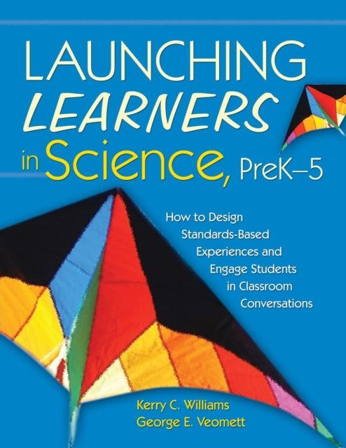 Book cover of: Launching Learners in Science, PreK-5. By: Kerry C. Williams, Kerry Curtiss Williams