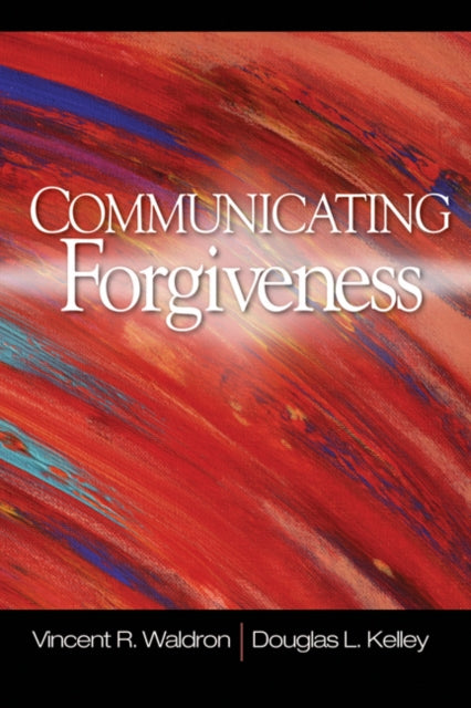 Book cover of: Communicating Forgiveness. By: Vincent R. Waldron