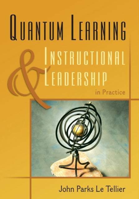 Book cover of: Quantum Learning & Instructional Leadership in Practice. By: John Parks Le Tellier